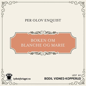 Boken om Blanche og Marie (lydbok) av Per Olov Enquist