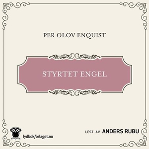 Styrtet engel (lydbok) av Per Olov Enquist