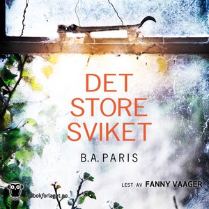 Det store sviket (lydbok) av B.A. Paris