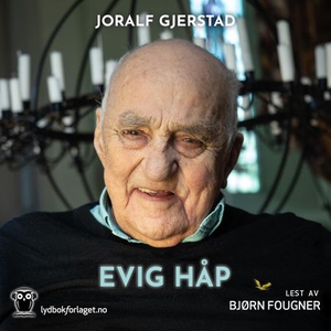 Evig håp (lydbok) av Joralf Gjerstad, Anne Ka