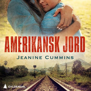 Amerikansk jord (lydbok) av Jeanine Cummins