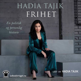 Frihet - en politisk og personlig historie (lydbok) av Hadia Tajik