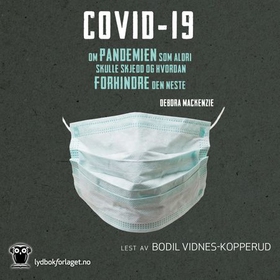 Covid-19 (lydbok) av Debora MacKenzie