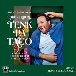 Lukk auga og tenk på taco (lydbok) av Ronny B