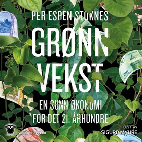 Grønn vekst - en sunn økonomi for det 21.århundre (lydbok) av Per Espen Stoknes