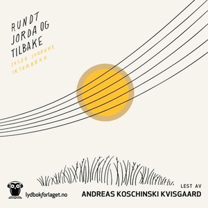 Rundt jorda og tilbake (lydbok) av Inger Joha