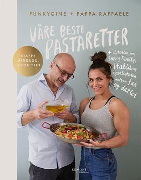 Våre beste pastaretter - + historien om Funky family, Italia og kjærligheten mellom far og datter - kjappe middagsfavoritter (ebok) av Jørgine Massa Vasstrand