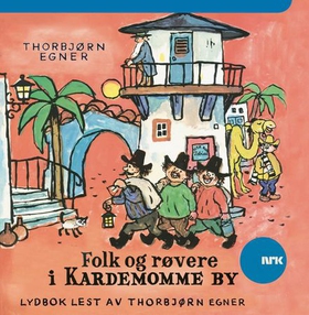Folk og røvere i Kardemomme by (lydbok) av Thorbjørn Egner