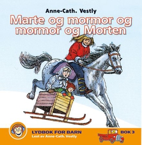 Marte og mormor og mormor og Morten (lydbok) av Anne-Cath. Vestly