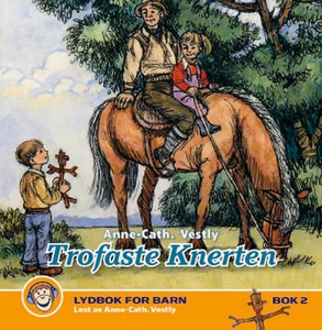 Trofaste Knerten (lydbok) av Anne-Cath. Vestl