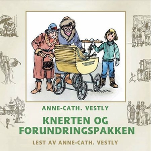 Knerten og forundringspakken (lydbok) av Anne