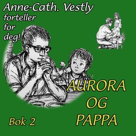 Aurora og pappa (lydbok) av Anne-Cath. Vestly