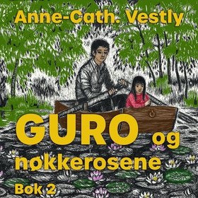 Guro og nøkkerosene (lydbok) av Anne-Cath. 