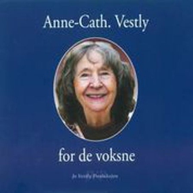 Anne Cath Vestly - for de voksne (lydbok) av Anne-Cath. Vestly