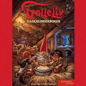 Trolleliv - julekalenderboken (lydbok) av Sissel Bøe