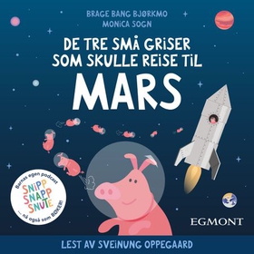 De tre små griser som skulle reise til Mars (lydbok) av Brage Bang Bjørkmo