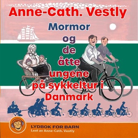 Mormor og de åtte ungene på sykkeltur i Danmark (lydbok) av Anne-Cath. Vestly