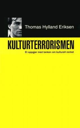 Kulturterrorismen - et oppgjør med tanken om kulturell renhet (ebok) av Thomas Hylland Eriksen