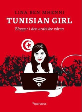 Tunisian girl - blogger i den arabiske våren (ebok) av Lina Ben Mhenni