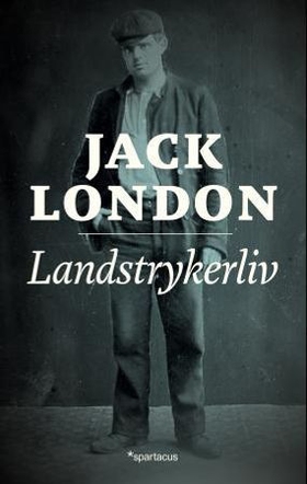 Landstrykerliv (ebok) av Jack London
