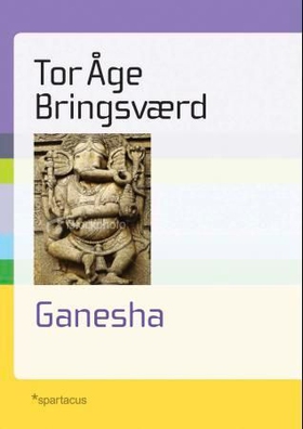 Ganesha - den indiske elefantguden (ebok) av Tor Åge Bringsværd