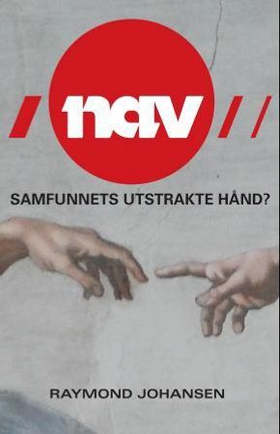 NAV - samfunnets utstrakte hånd? (ebok) av Raymond Johansen