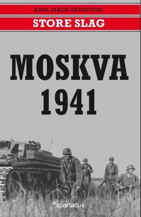 Moskva 1941 (ebok) av Karl Jakob Skarstein