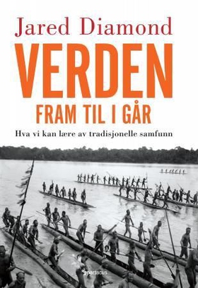 Verden fram til i går - hva vi kan lære av tradisjonelle samfunn (ebok) av Jared Diamond