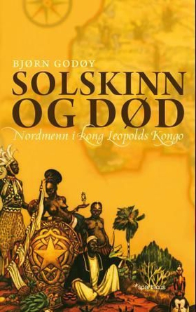 Solskinn og død - nordmenn i kong Leopolds Kongo (ebok) av Bjørn Godøy