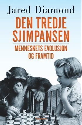 Den tredje sjimpansen - menneskets evolusjon og framtid (ebok) av Jared Diamond