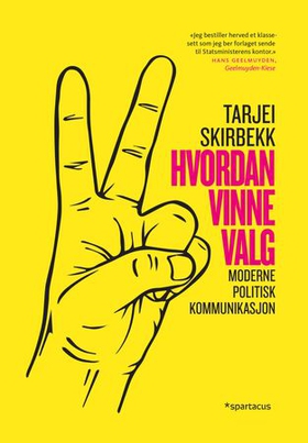 Hvordan vinne valg - moderne politisk kommunikasjon (ebok) av Tarjei Skirbekk