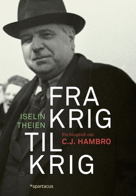 Fra krig til krig - en biografi om C.J. Hambro (ebok) av Iselin Theien