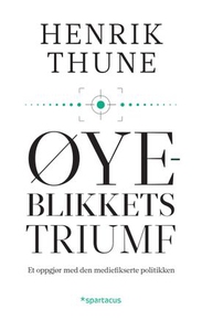 Øyeblikkets triumf (ebok) av Henrik Thune