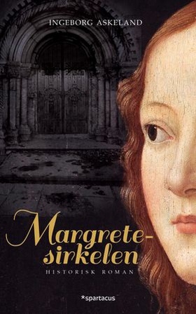Margretesirkelen - historisk roman (ebok) av Ingeborg Askeland