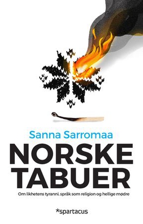 Norske tabuer - om likhetens tyranni, språk som religion og hellige mødre (ebok) av Sanna Sarromaa