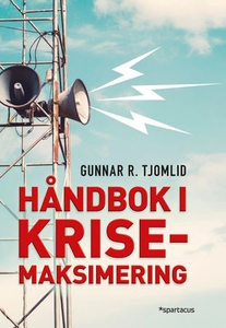 Håndbok i krisemaksimering (ebok) av Gunnar R