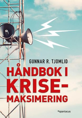 Håndbok i krisemaksimering (ebok) av Gunnar R