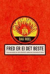 Fred er ei det beste (ebok) av Dag Hoel