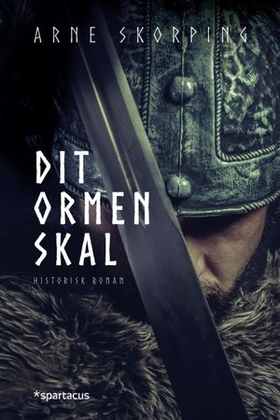 Dit ormen skal - en historisk roman (ebok) av Arne Skorping