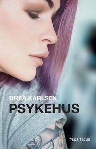 Psykehus (ebok) av Drea Karlsen