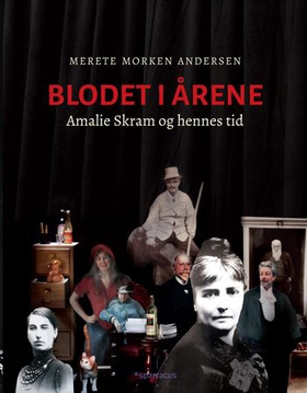 Blodet i årene - Amalie Skram og hennes tid - en biografisk collage (ebok) av Merete Morken Andersen