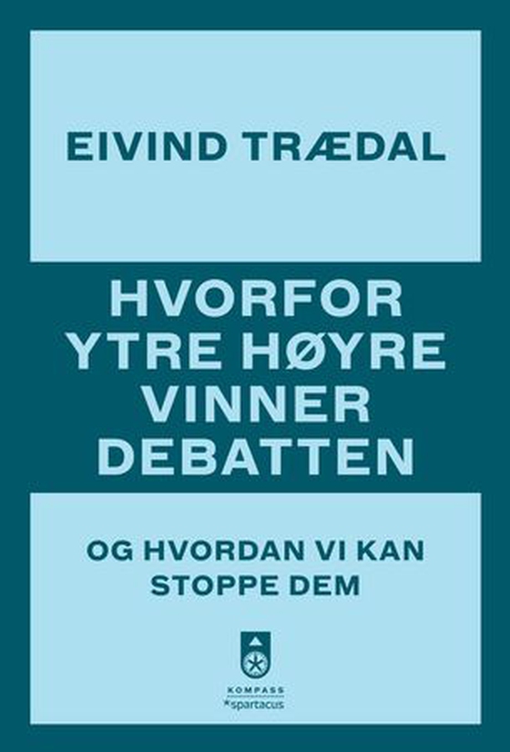 Hvorfor ytre høyre vinner debatten