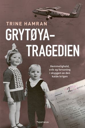 Grytøya-tragedien - hemmelighold, svik og forsoning i skyggen av den kalde krigen (ebok) av Trine Hamran