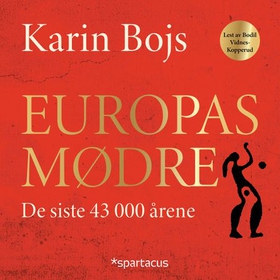 Europas mødre - de siste 43 000 årene (lydbok) av Karin Bojs