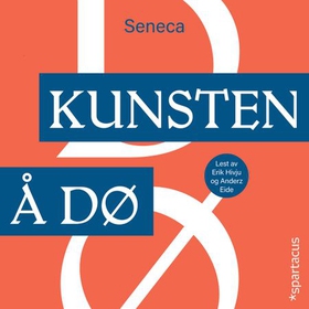 Kunsten å dø (lydbok) av Lucius Annaeus Seneca