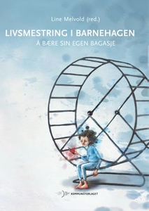 Livsmestring i barnehagen (ebok) av Line Melv