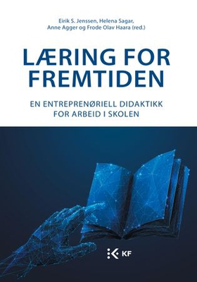 Læring for fremtiden - en entreprenøriell didaktikk for arbeid i skolen (ebok) av -