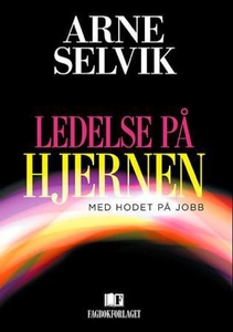 Ledelse på hjernen (ebok) av Arne Selvik