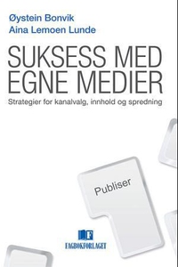 Suksess med egne medier (ebok) av Øystein Bon