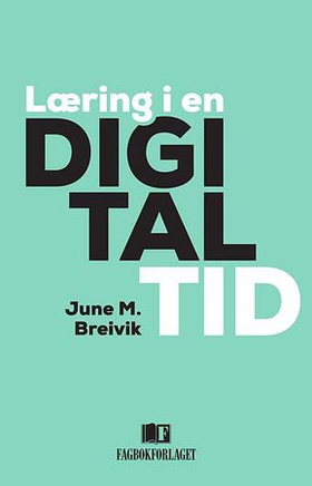 Læring i en digital tid (ebok) av June M. Breivik